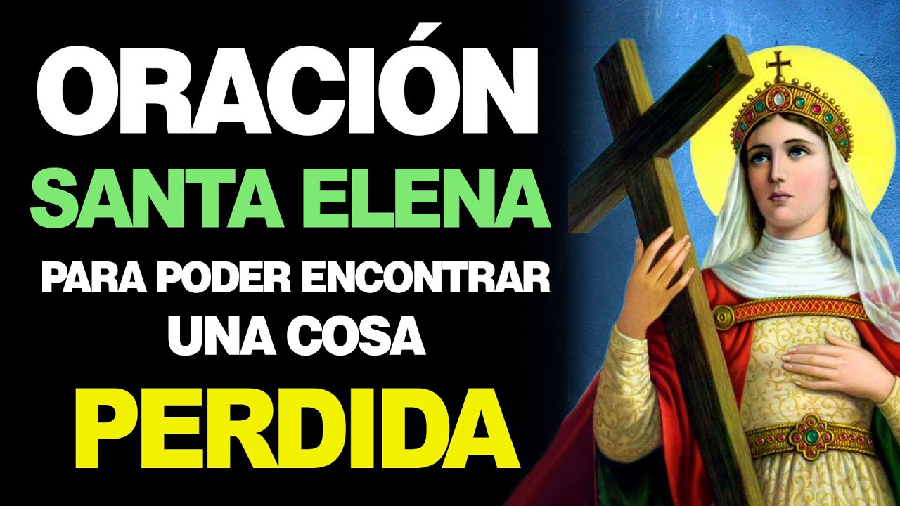 Oración a Santa Elena para que aparezcan las cosas perdidas: guía práctica y oraciones efectivas 4 oracion a santa elena para que aparezcan las cosas perdidas