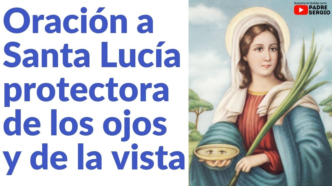 Oración a Santa Lucía protectora de los ojos y de la vista: poderosa plegaria para la salud visual 4 oración a santa lucía protectora de los ojos y de la vista