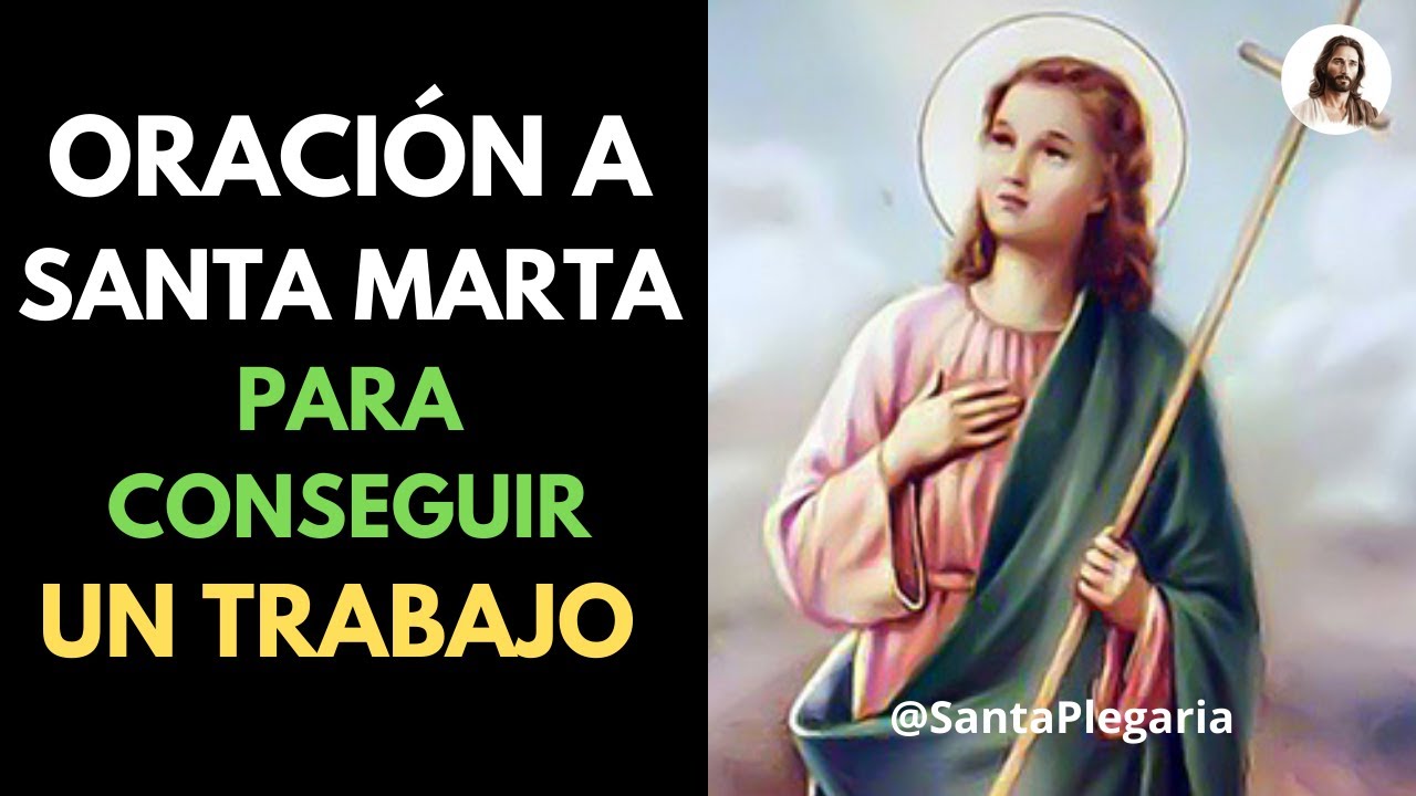Oración a Santa Marta para un trabajo: oraciones efectivas para conseguir empleo 1 oración a santa marta para un trabajo