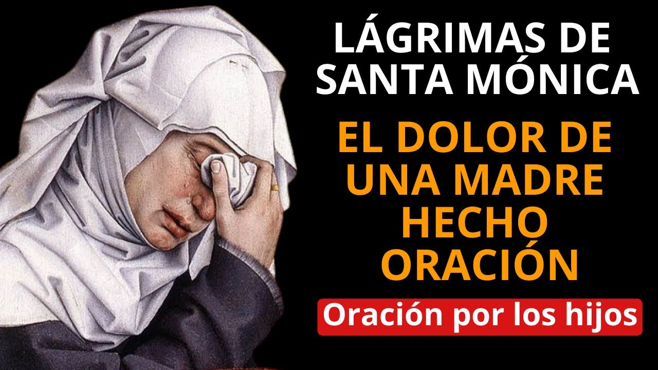 Oración a Santa Mónica bendita Madre de San Agustín: Poder, Milagros y Protección 5 oracion a santa monica bendita madre de san agustin