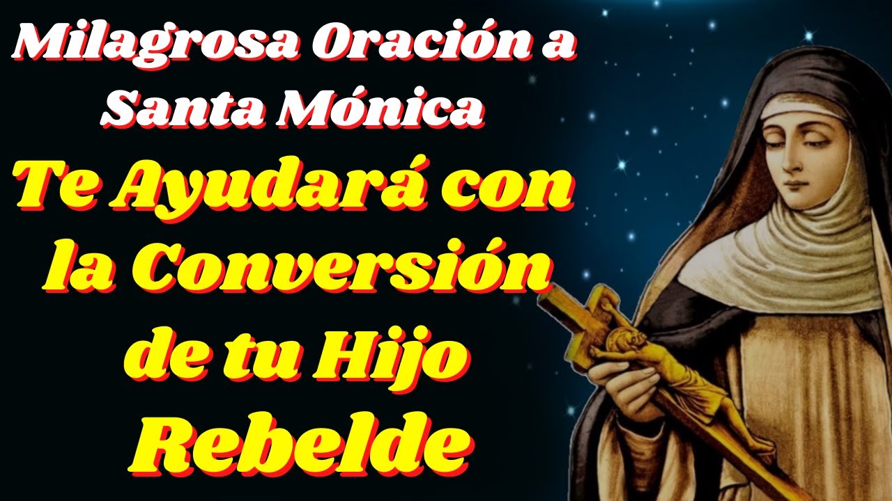 Oración a Santa Mónica por mi hijo rebelde: guía práctica 5 oración a santa mónica por mi hijo rebelde