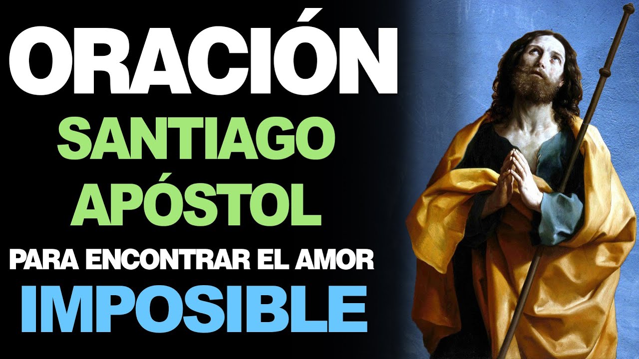 Oración a Santiago Apóstol para el amor: guía de peticiones y bendiciones para encontrar pareja 4 oración a santiago apóstol para el amor
