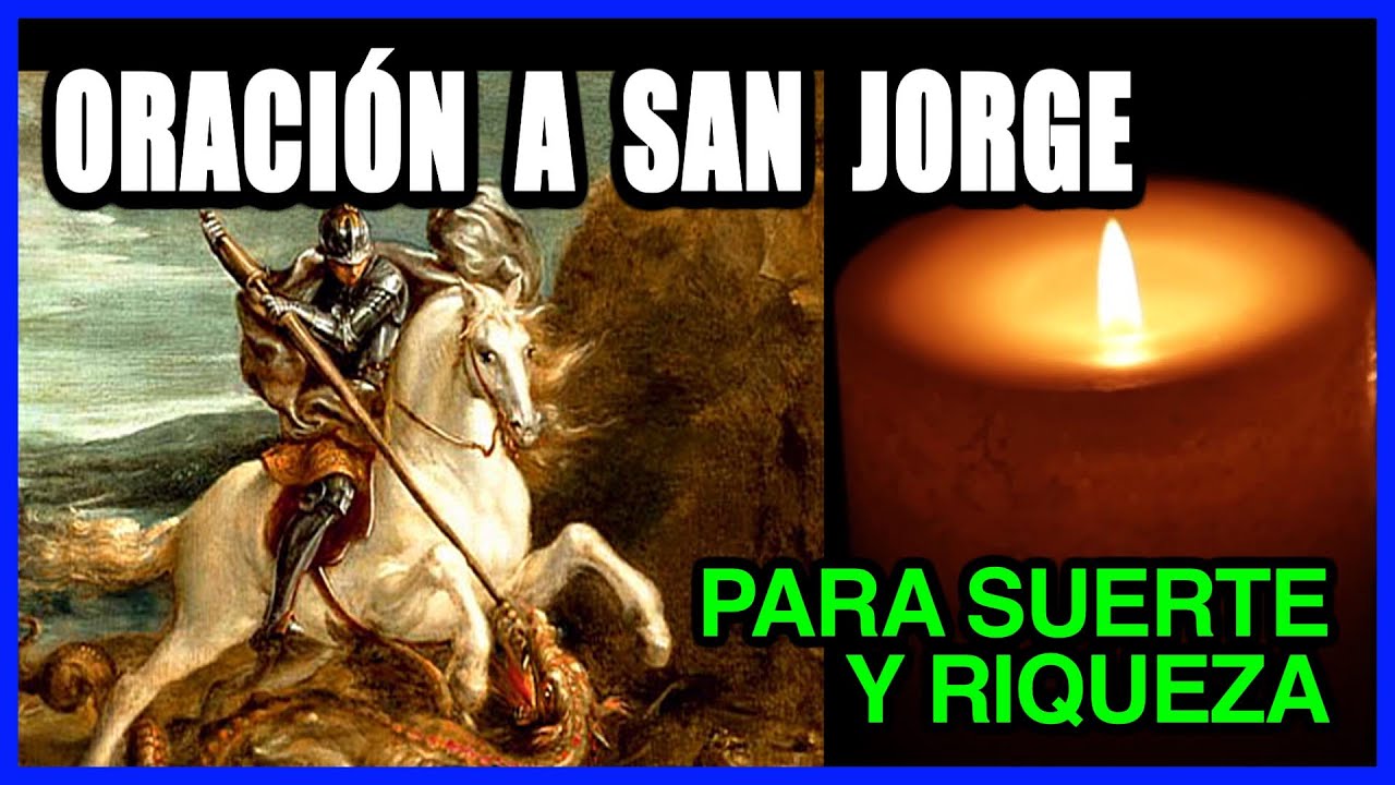 oracion abre caminos a san jorge para prosperidad riqueza suerte exito