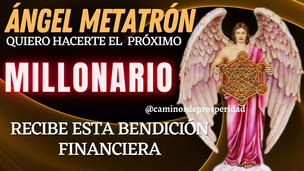 Oración al Arcángel Metatrón para abrir caminos: guía para atraer oportunidades 4 oración al arcángel metatrón para abrir caminos
