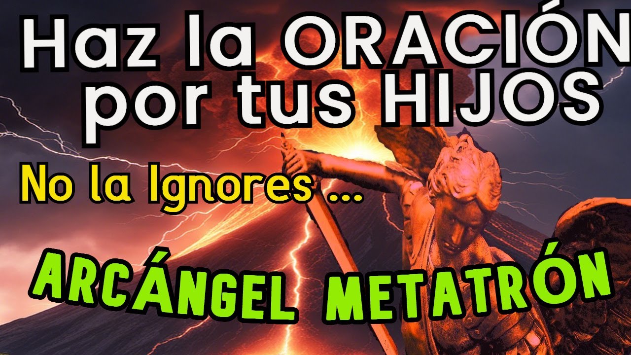 Oración al Arcángel Metatrón por los hijos: guía poderosa para protección y bendiciones 5 oracion al arcangel metatron por los hijos