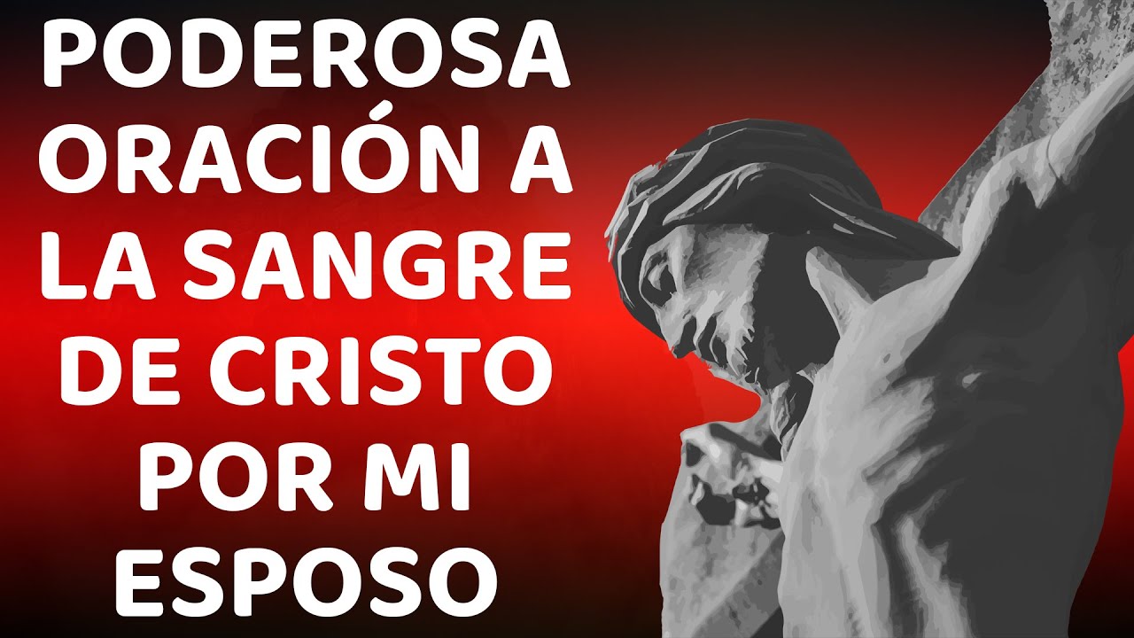 oracion ala preciosa sangre de cristo por el esposo