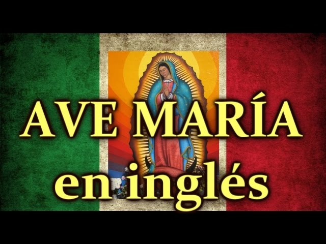 Oracion Ave Maria Ingles: traducción, pronunciación y significado de la oración en inglés 5 oracion ave maria ingles