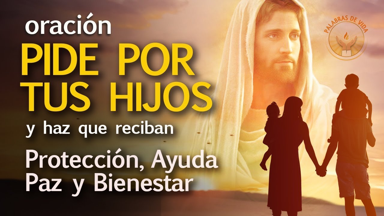 Oracion catolica de proteccion a los hijos: oraciones poderosas para la seguridad y el bienestar de tu familia 5 oracion catolica de proteccion a los hijos