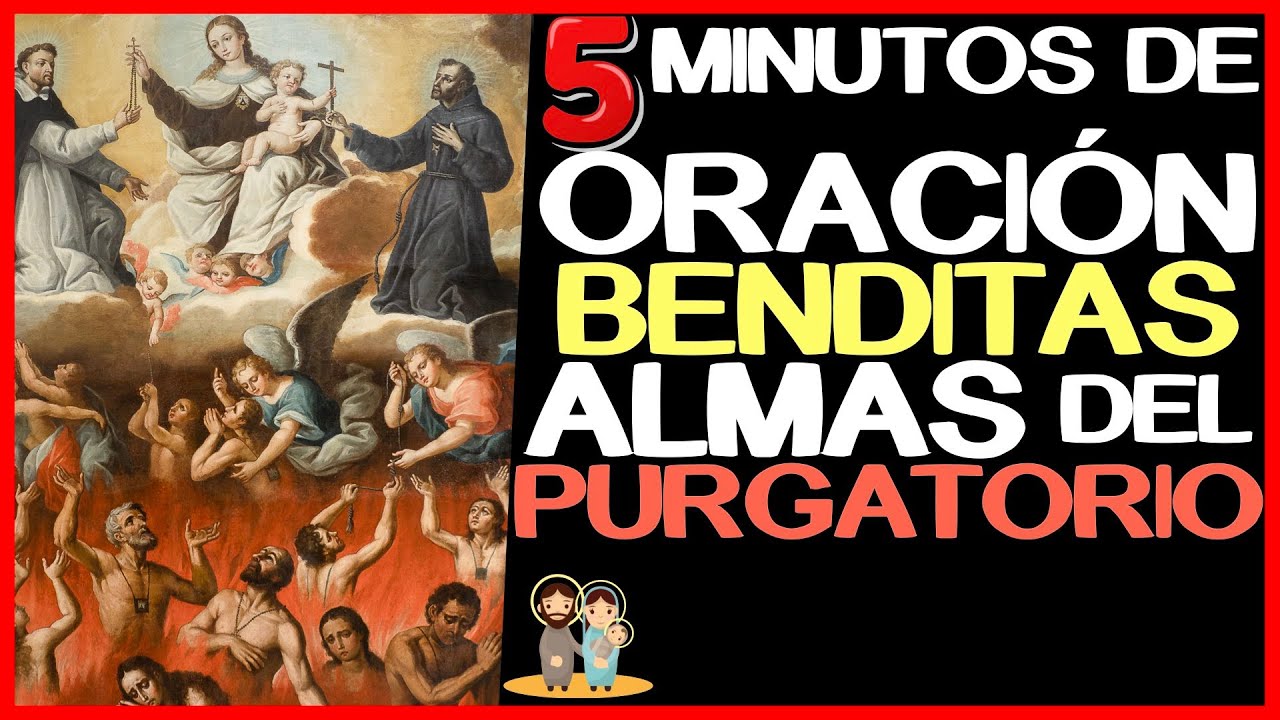 Oracion corta a las almas del purgatorio: rezos breves para pedir consuelo y misericordia 1 oracion corta a las almas del purgatorio