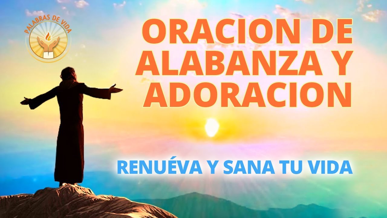 Oración de alabanza y gloria a Dios: oraciones poderosas para adorar y agradecer 4 oracion de alabanza y gloria a dios