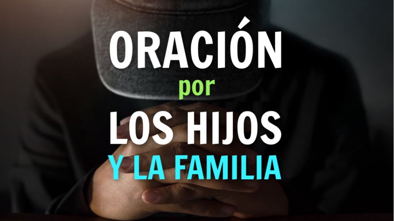 Oración de bendición y protección de los hijos: avanza por más 4 oracion de bendición y protección de los hijos avanza por más