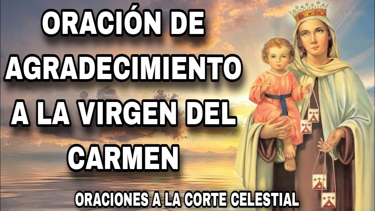 Oración de Gracias a la Virgen del Carmen: Oración poderosa para agradecer y pedir protección 4 oracion de gracias a la virgen del carmen