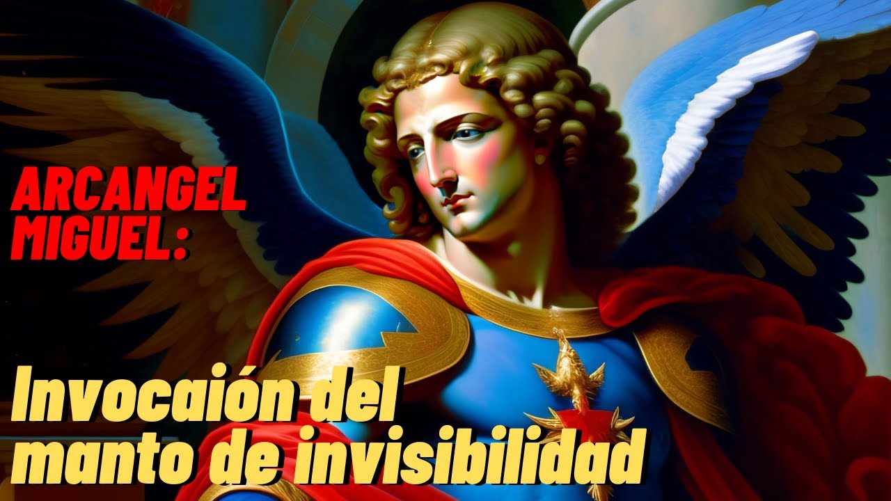 Oración de invisibilidad a San Miguel Arcángel: guía práctica y oraciones poderosas 1 oración de invisibilidad a san miguel arcángel
