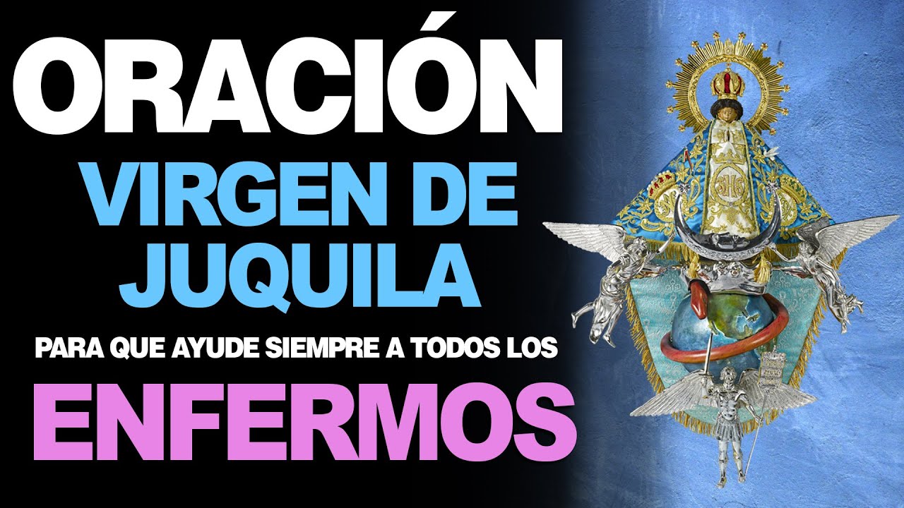 oración de la virgen de juquila para los enfermos