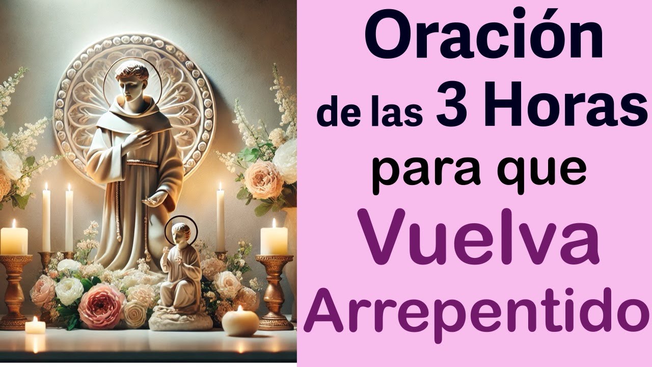 Oración de las 3 horas a San Antonio de Padua: guía completa y pasos para rezarla 5 oración de las 3 horas a san antonio de padua