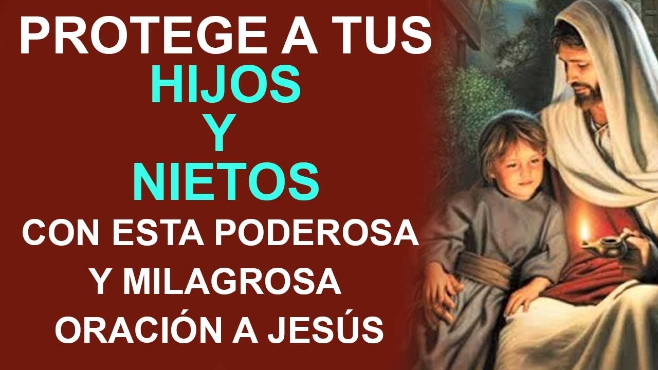 Oración de protección de los hijos y nietos: seguridad y fe para la familia 2 oración de protección de los hijos y nietos