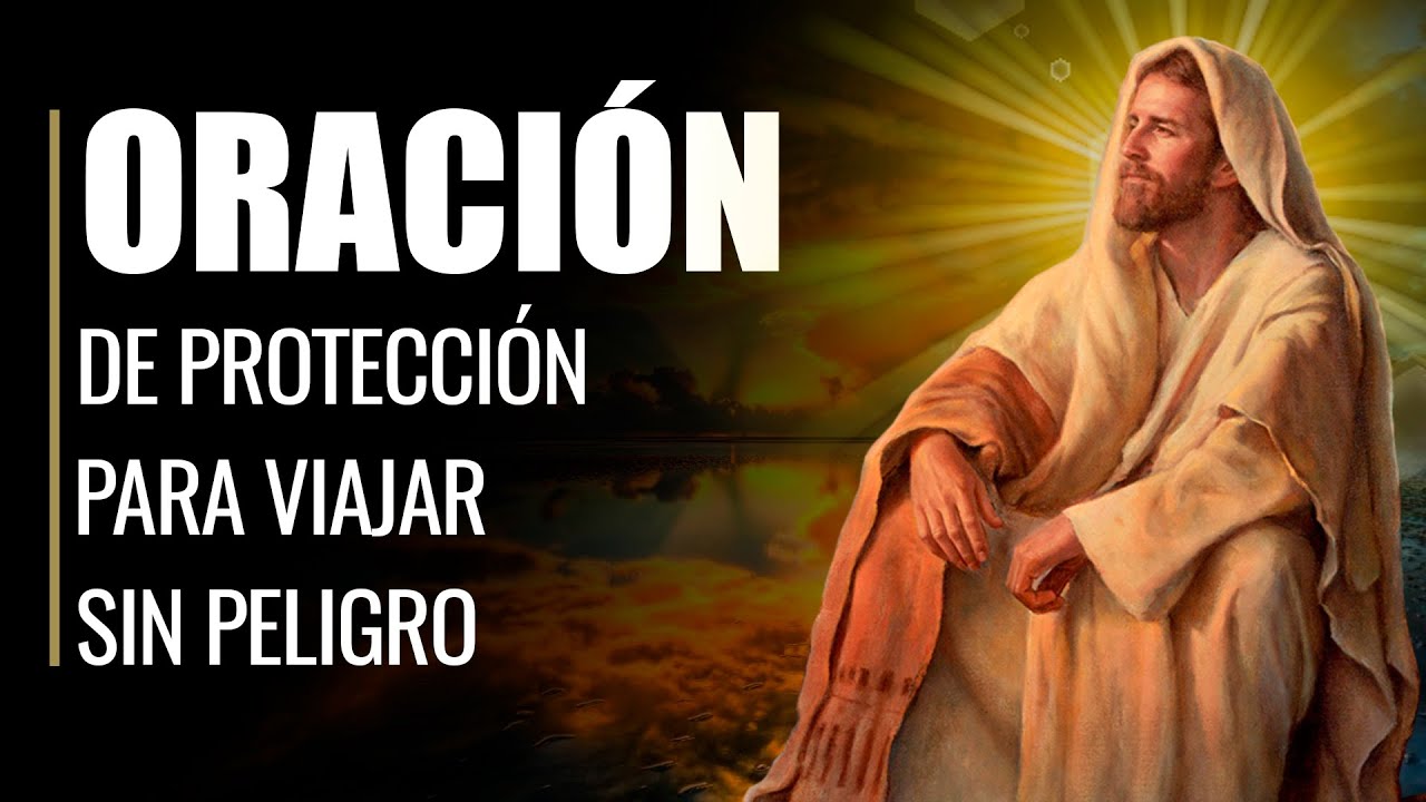 Oracion de proteccion para los viajeros: oracion poderosa para viajes seguros 1 oracion de proteccion para los viajeros