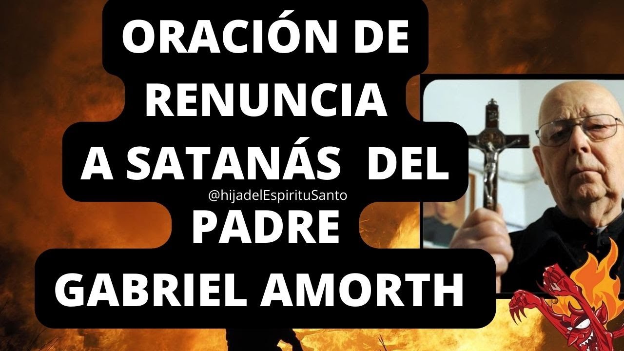 Oración de renuncia a Satanás del exorcista Padre Gabriele Amorth: texto, significado y contexto 1 oracion de renuncia a satanas del exorcista padre gabriele amorth