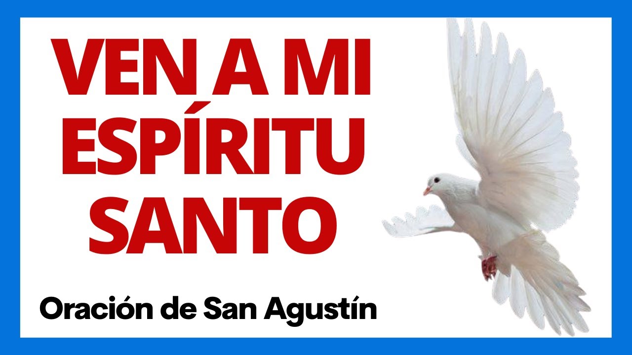 oración de san agustín espíritu santo ven a mí