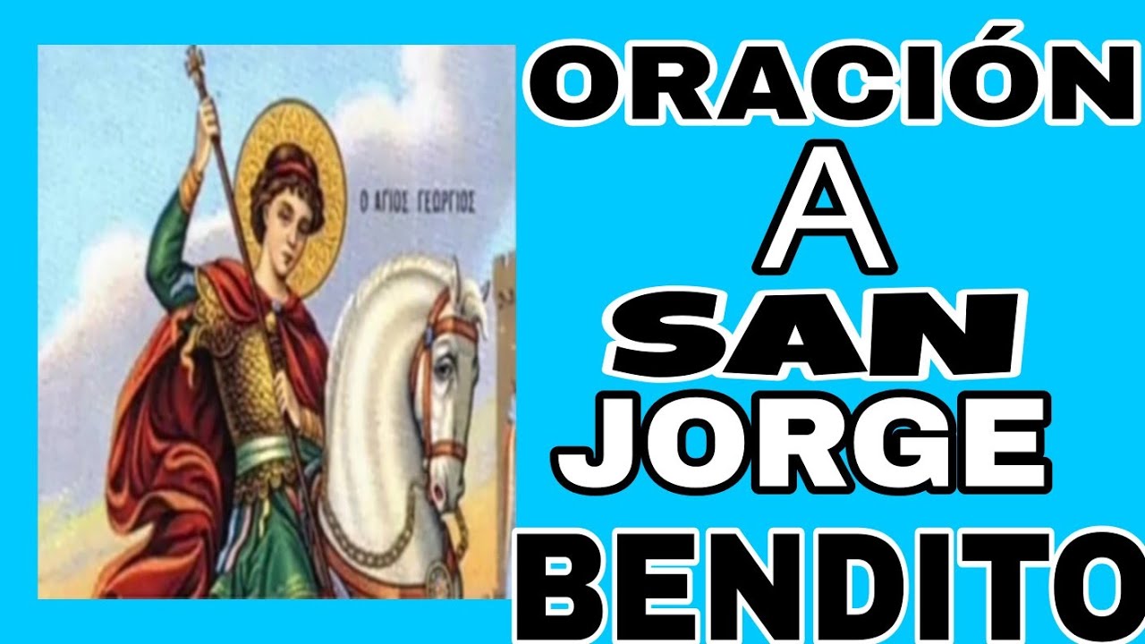 Oración de San Jorge Bendito del Campo Mayor: guía completa para rezar y pedir protección 1 oracion de san jorge bendito del campo mayor