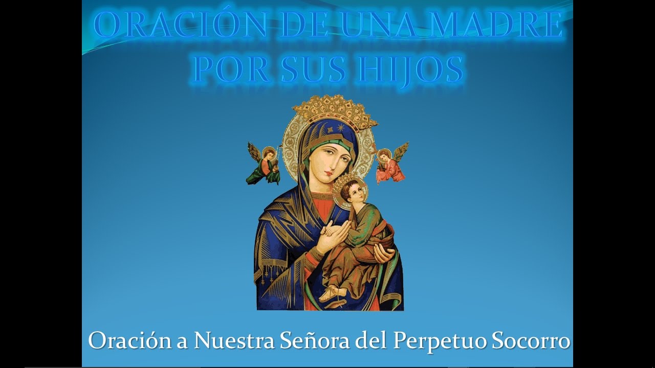 Oración de una madre a la Virgen del Perpetuo Socorro: consuelo, fe y esperanza 1 oracion de una madre a la virgen del perpetuo socorro