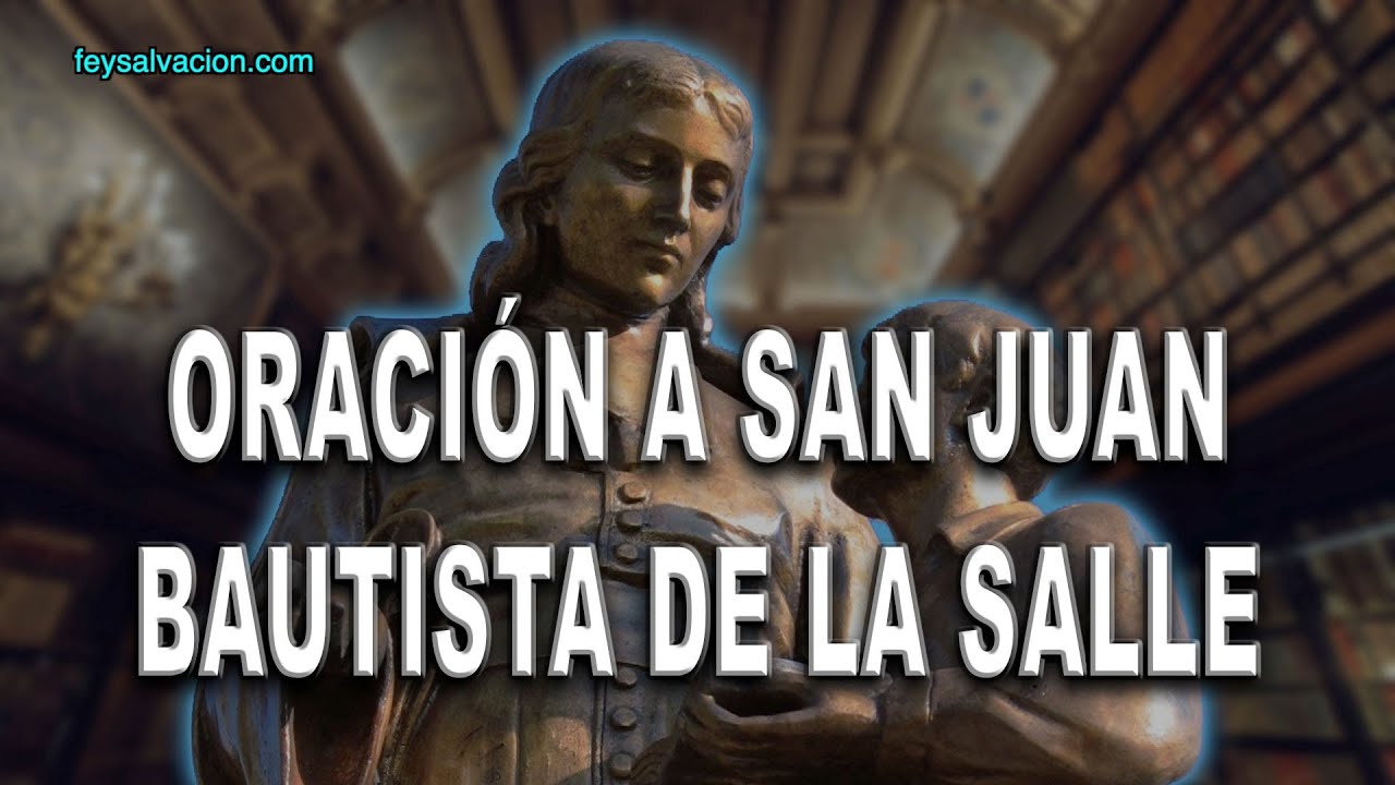 Oracion del Maestro San Juan Bautista de La Salle: significado 5 oracion del maestro san juan bautista de la salle