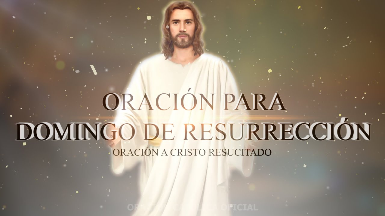 oracion jesus ha resucitado