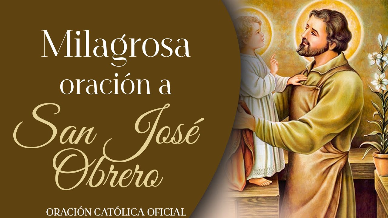 Oración milagrosa a San José Obrero: pide ayuda hoy 5 oracion milagrosa a san jose obrero