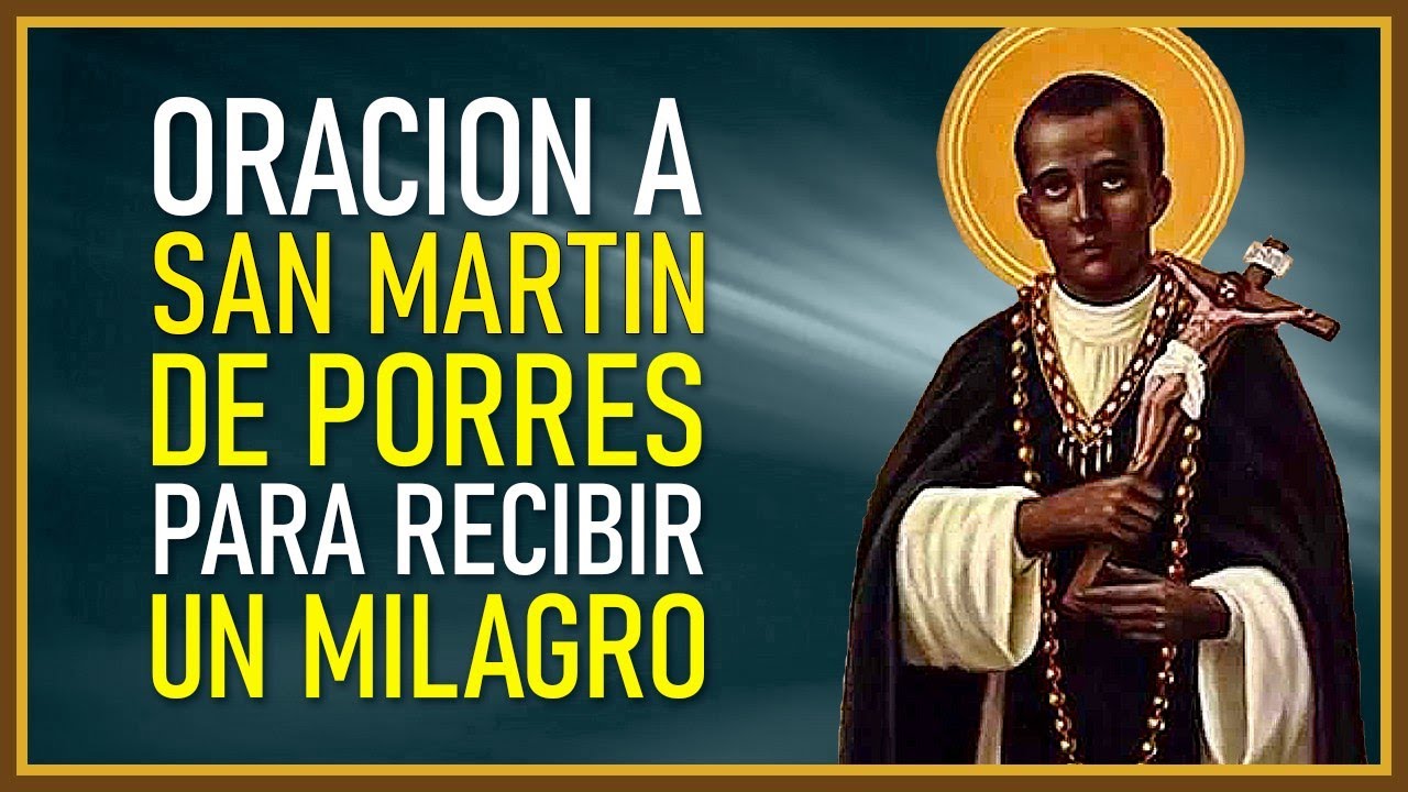Oración a San Martín de Porres: guía, oraciones y bendiciones 5 oración oración a san martín de porres