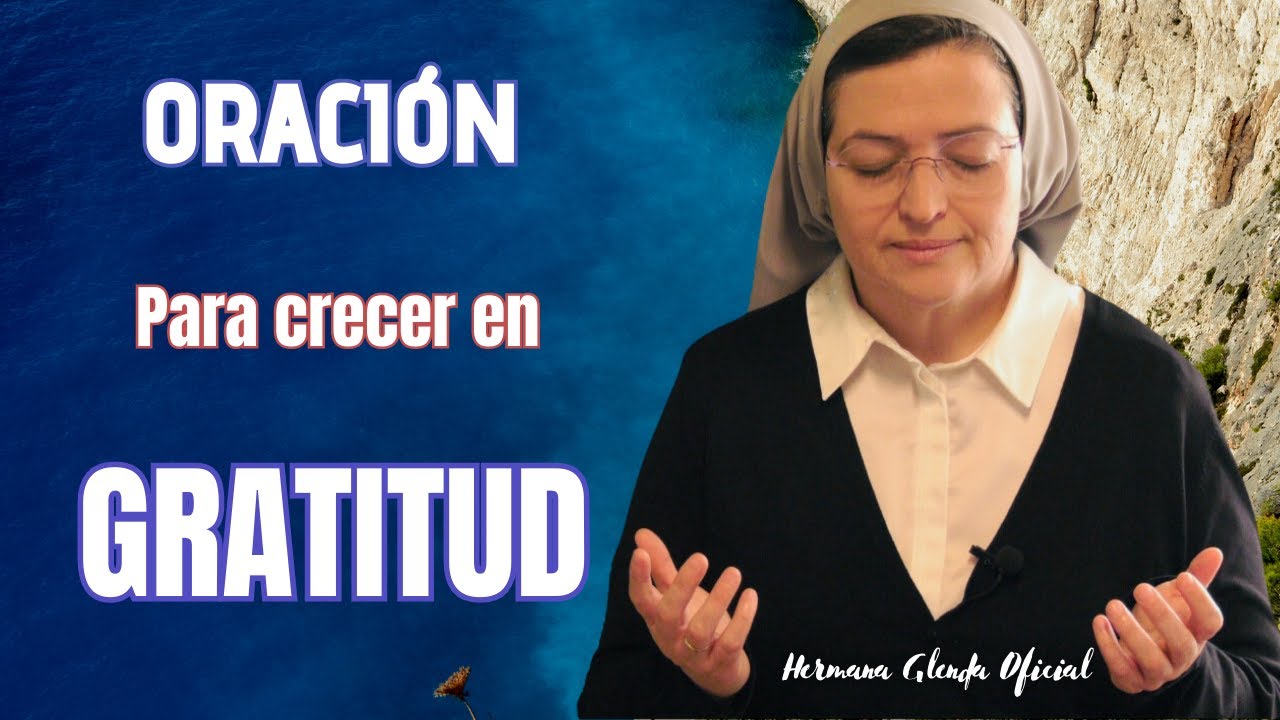 Oración para dar gracias a Dios con la Hermana Glenda: guía y ejemplo 5 oracion para dar gracias a dios con la hermana glenda