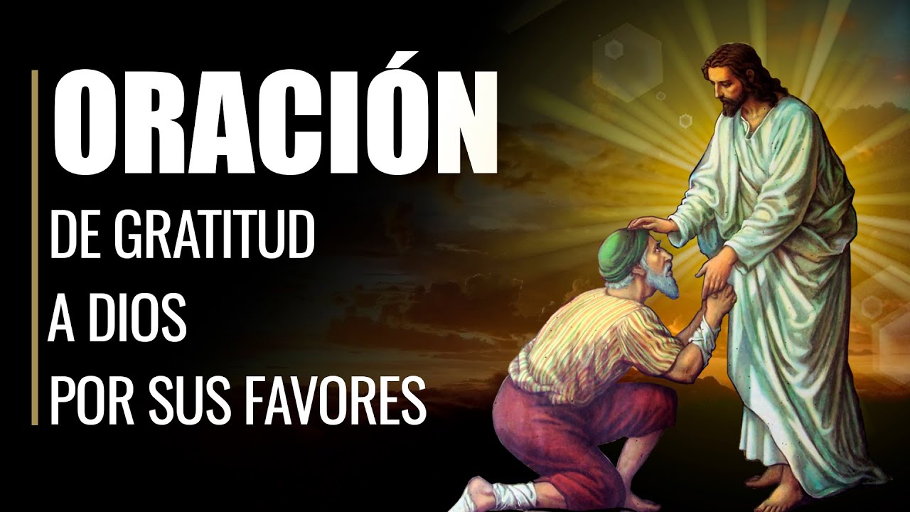 Oración para dar gracias a Dios por favores recibidos: textos de gratitud y fe 5 oracion para dar gracias a dios por favores recibidos
