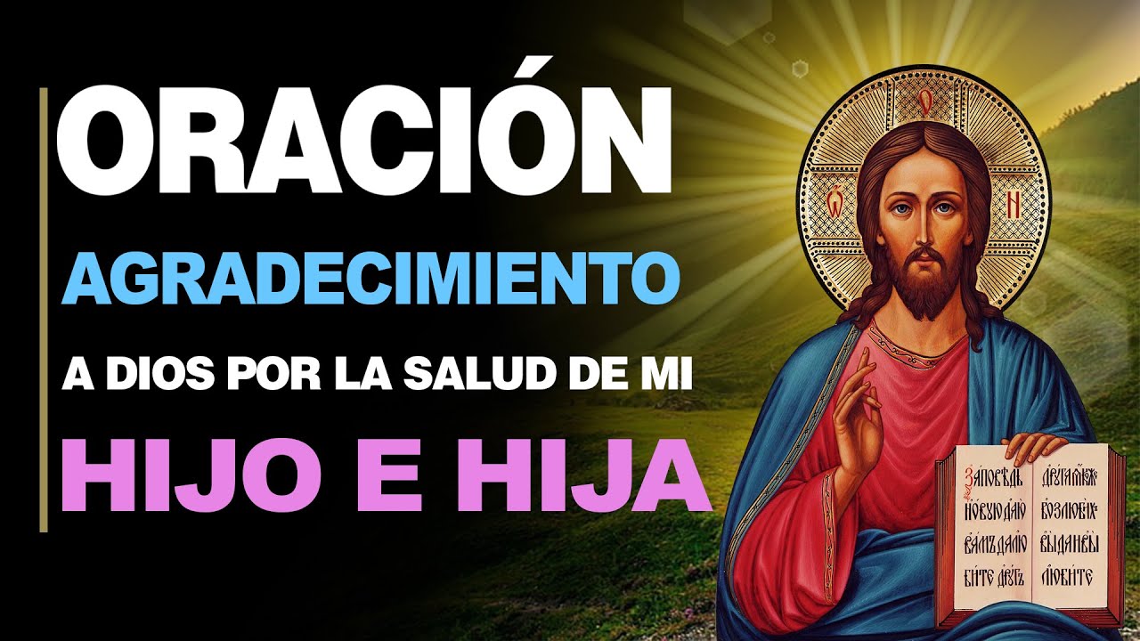 Oración para dar gracias a Dios por la salud de mi hijo: oraciones poderosas y gratitud diaria 5 oracion para dar gracias a dios por la salud de mi hijo