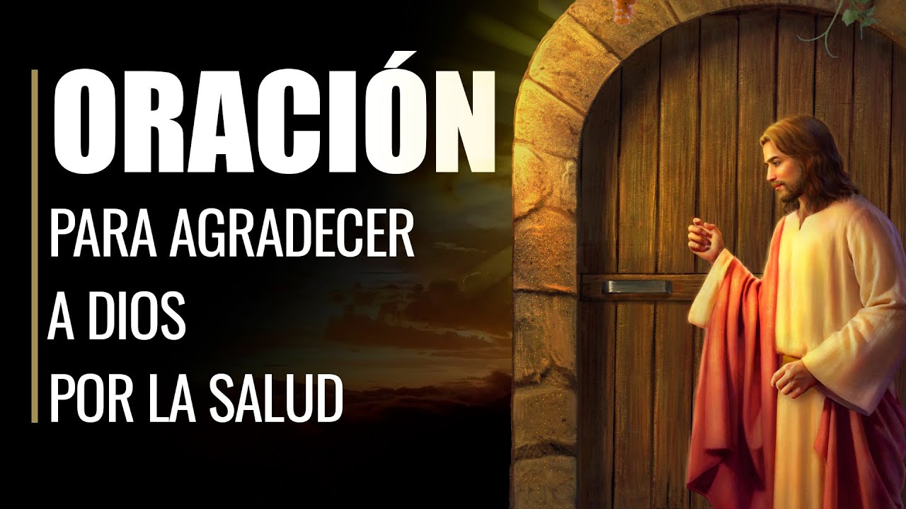 Oración para dar gracias a Dios por la salud recuperada: oraciones poderosas y palabras de gratitud 4 oración para dar gracias a dios por la salud recuperada