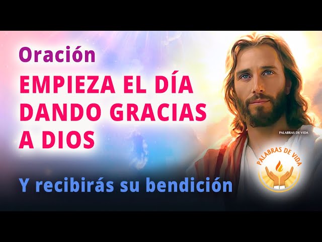 oracion para dar gracias a dios y empezar el dia