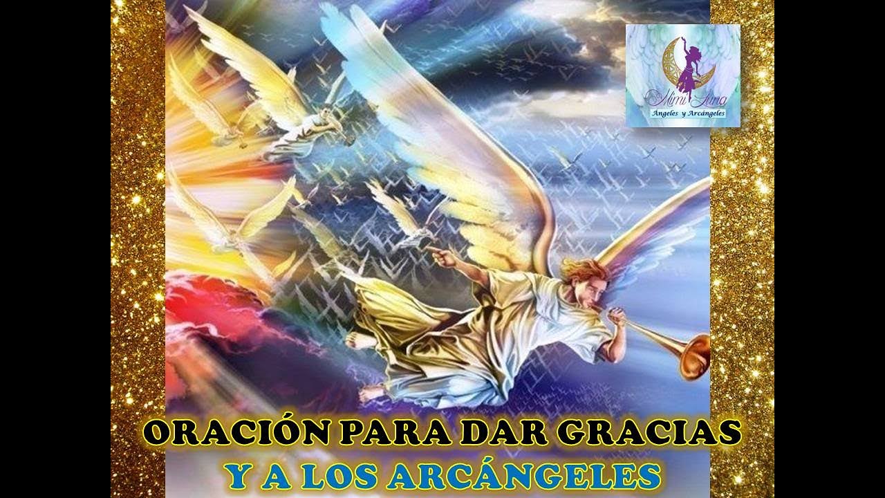 Oración para dar gracias a los 7 arcángeles: guía, oraciones poderosas y bendiciones 4 oracion para dar gracias a los 7 arcangeles