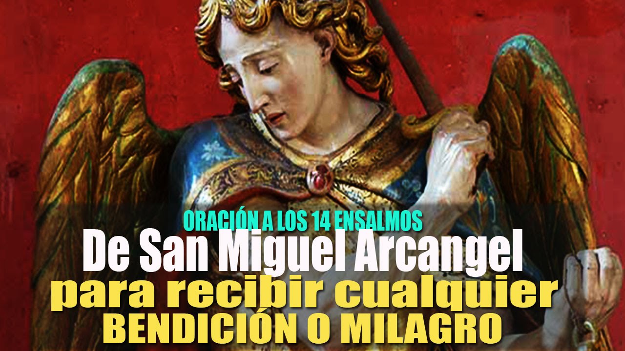 Oración para San Miguel Arcángel y 14 ensalmos: protección y consuelo 4 oración para san miguel arcángel y 14 ensalmos