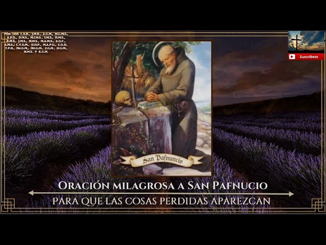 Oración poderosa y milagrosa a San Pafnuncio: cómo pedir su intercesión y recibir favores 5 oracion poderosa y milagrosa a san pafnuncio