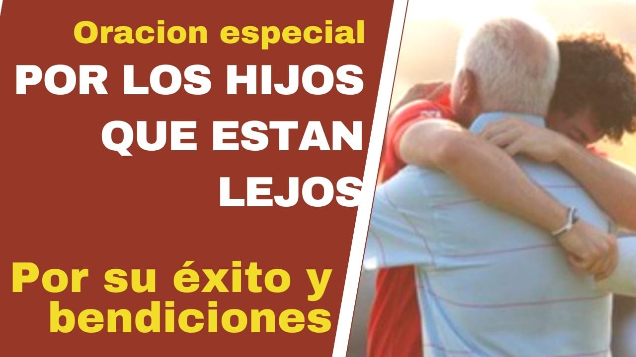 Oración por los hijos que están fuera del país: oraciones poderosas para su protección y regreso 4 oracion por los hijos que estan fuera del pais