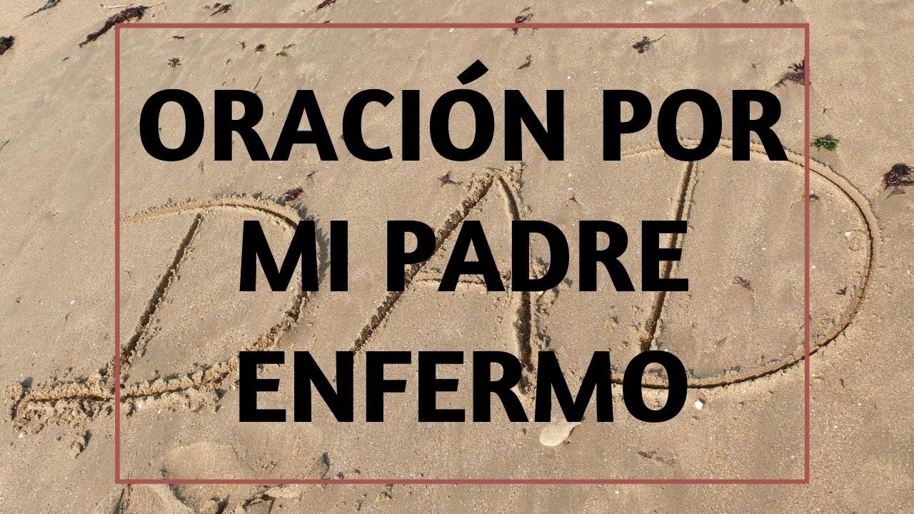 oracion por los padres enfermos