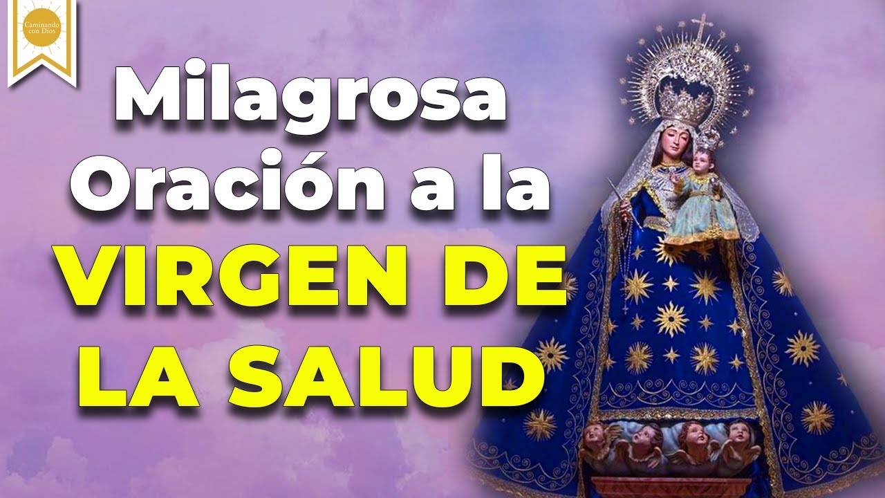 Oración a la Virgen de la Salud: guía, oraciones y peticiones efectivas 5 oración s la virgen de la salud