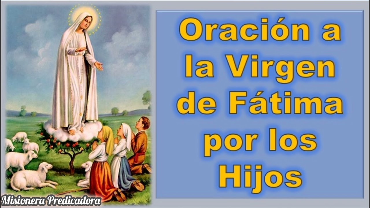 Oración a la Virgen de Fátima para Niños: consuelo, protección y fe 5 oracion virgen de fatima niños