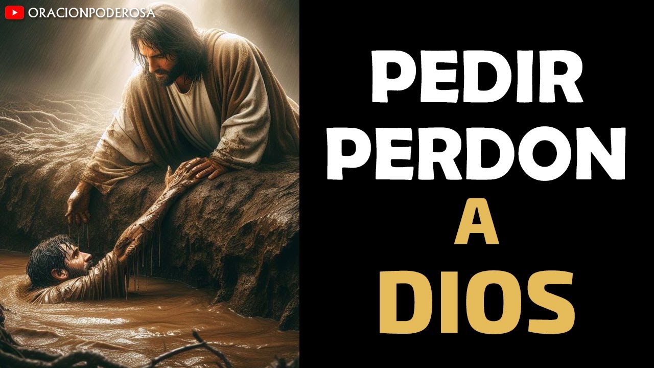 Pedir perdón a Dios: oración poderosa para reconciliarte 1 pedir perdón a dios oración