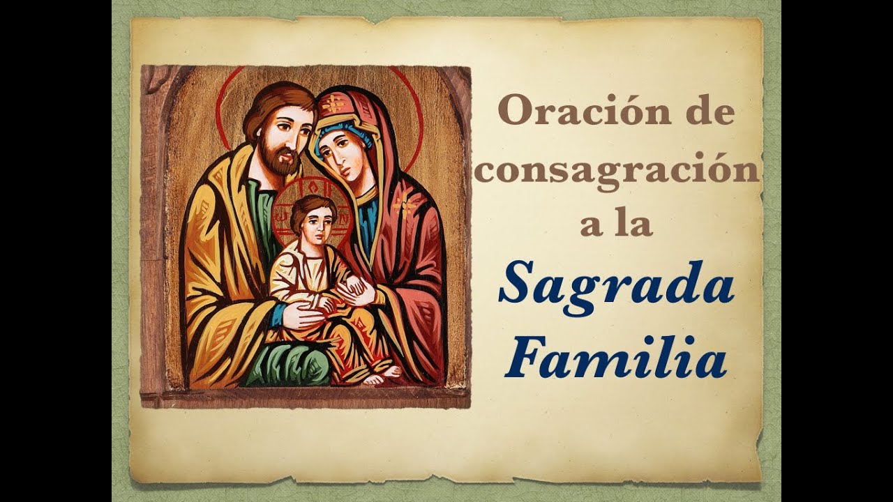 Sagrada Familia oración corta: plegaria breve para pedir bendiciones y protección 1 sagrada familia oracion corta