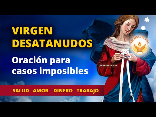Virgen Desatanudos para Casos Desesperados Dificiles y Urgentes: Guía Práctica y Oraciones Efectivas 5 virgen desatanudos para casos desesperados dificiles y urgentes