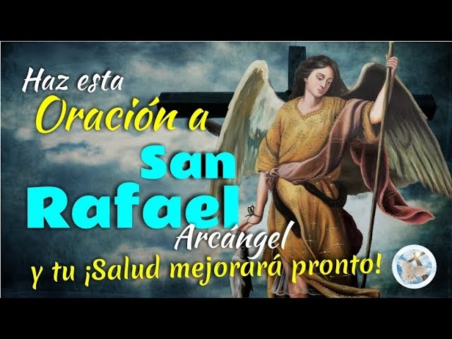 yo creo en dios oracion a san rafael arcangel